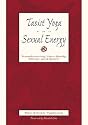 Taoist Yoga and Sexual Energy; Internal Alchemy and Chi Kung