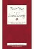 Taoist Yoga and Sexual Energy; Internal Alchemy and Chi Kung