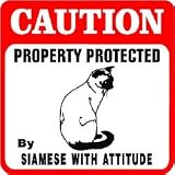 CAUTION: SIAMESE WITH ATTITUDE cat pet sign