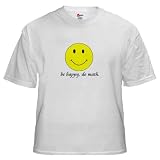 Be Happy. Do Math. White T-Shirt