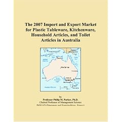 The 2007 Import and Export Market for Plastic Tableware, Kitchenware, Household Articles, and Toilet Articles in Australia (Paperback) Image
