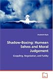 Shadow-Boxing: Humean Selves and Moral Judgement: Grappling, Negotiation, and Futility