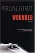 Wounded: A Novel