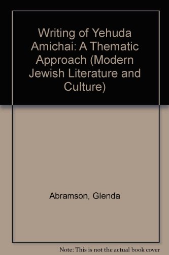 The Writing of Yehuda Amichai: A Thematic Approach (S U N Y Series in Modern Jewish Literature and Culture), by Glenda Abramson