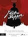The Jack the Ripper Files: The Illustrated History of the Whitechapel Murders