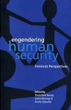 Engendering Human Security: Feminist Perspectives