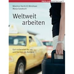Weltweit arbeiten: Gut vorbereitet f�r Job und Karriere im Ausland