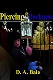Piercing the Darkness (The Deepest Darkness Series Book Two)