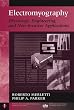Electromyography: Physiology, Engineering, and Non-Invasive Applications (IEEE Press Series on Biomedical Engineering)
