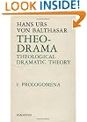 Theo-Drama: Theological Dramatic Theory, Vol. 1: Prolegomena