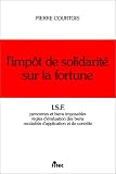 Revue Litec  / L'impôt de solidarité sur la fortune: Personnes et biens imposables, règles d'évaluation des biens, modalités d'application et de contrôle