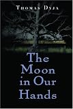 The Moon in Our Hands: A Novel