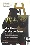 Des liants et des couleurs : Pour servir aux artistes peintres et aux restaurateurs
