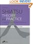 Shiatsu Theory and Practice: A comprehensive text for the student and professional, 2e