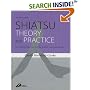 Shiatsu Theory and Practice: A comprehensive text for the student and professional: A Comprehensive Text for the Student and Professional