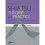 Shiatsu Theory and Practice: A comprehensive text for the student and professional