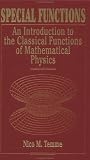 Special Functions: An Introduction to the Classical Functions of Mathematical Physics