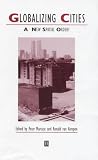 Globalizing Cities: A New Spatial Order? (Studies in Urban and Social Change)