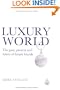 Luxury World: The Past, Present and Future of Luxury Brands