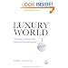 Luxury World: The Past, Present and Future of Luxury Brands