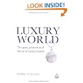 Luxury World: The Past, Present and Future of Luxury Brands