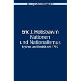 Nationen und Nationalismus: Mythos und Realit�t seit 1780 (Campus Bibliothek)von "Eric J. Hobsbawm"