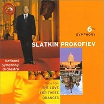 Prokofiev: The Love for Three Oranges Suite; Symphony No. 6
