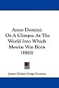 Anno Domini: Or A Glimpse At The World Into Which Messias Was Born (1885)