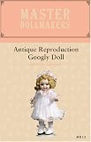 MD12: Antique Reproduction Googly Doll
