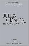 Julien Gracq : Actes du colloque international Angers, 21-24 mai 1981