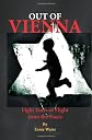 Out of Vienna : eight years of flight from the Nazis