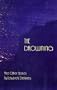 The Drowning: And Other Stories (Carnegie Mellon Series in Short Fiction)
