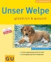 Unser Welpe - gl&uuml;cklich und gesund.