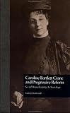 Review Routledge  / Caroline Bartlett Crane and Progressive Reform: Social Housekeeping As Sociology (Garland Reference Library of Social Science)