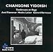Yiddish Songs: Tenderness and Madness Passion