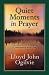 Quiet Moments in Prayer: Experience Life--Changing Conversations with God