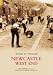 Newcastle: West End (Images of England Series)