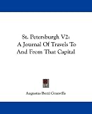St. Petersburgh V2: A Journal Of Travels To And From That Capital (St. Petersburgh)