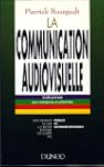 La communication audiovisuelle guide...