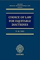 Choice of Law for Equitable Doctrines (Oxford Private International Law Series)