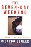 Buy The Seven-Day Weekend: Changing the Way Work Works on amazon.com