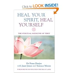 Heal Your Spirit, Heal Yourself: The Spiritual Medicine of Tibet