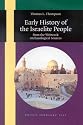 Early History of the Israelite People: From the Written & Archaeological Sources (Brill's Scholars' List)