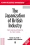 The Japanization of British Industry: New Developments in the 1990s (Human Resource Management in Action)