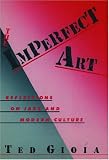 The Imperfect Art: Reflections on Jazz and Modern Culture