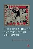 The First Crusade and the Idea of Crusading