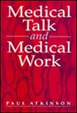 Medical talk and medical work : the liturgy of the clinic