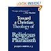 Toward a Christian Theology of Religious Pluralism