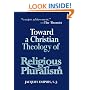 Toward a Christian Theology of Religious Pluralism