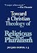 Book cover of Toward a Christian Theology of Religious Pluralism.